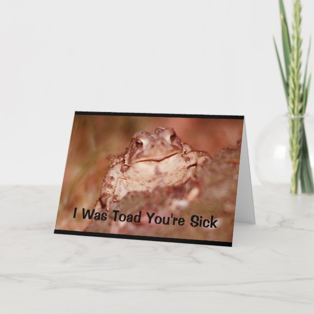 Carte J'étais crapaud, tu es malade ! Bon rétablissement (Devant)