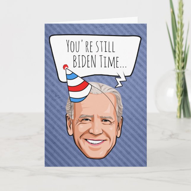 Carte Joe Biden Anniversaire : Vous êtes toujours Biden  (Devant)