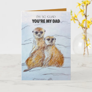 Carte Joyeuse Fête des Pères Suricates Je suis ravi que