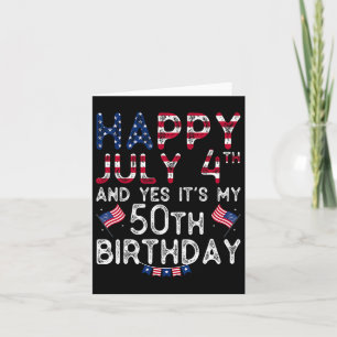 Carte Joyeux 4 juillet et oui c'est mon 50e anniversaire