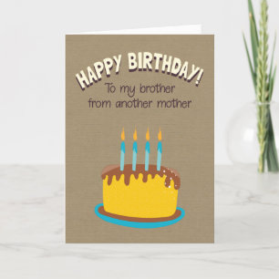 Carte Joyeux Anniversaire À Mon Frère D'Une Autre Mère