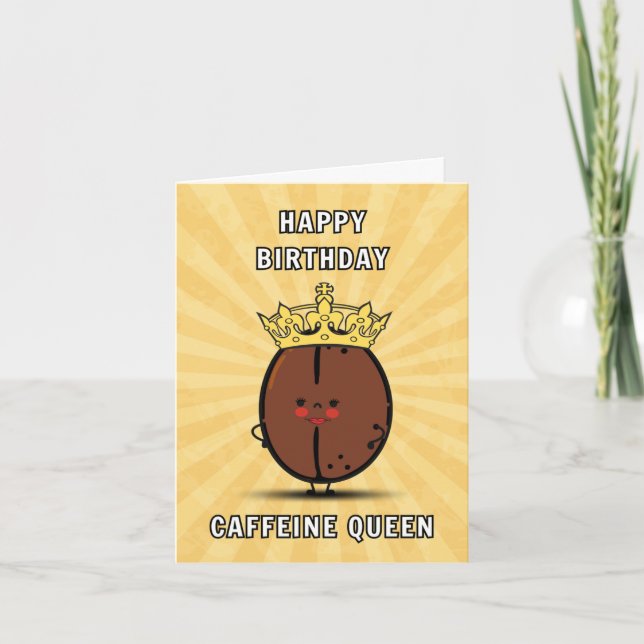 Carte Joyeux Anniversaire de la caféine Queen! (Devant)