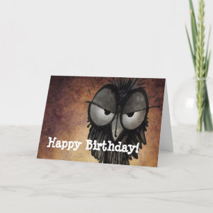 Carte Joyeux anniversaire Funny Grumpy Disgruntled Owl