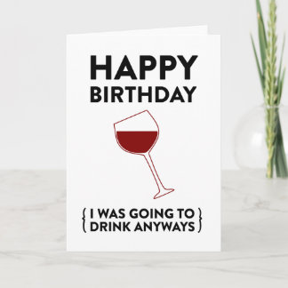 Carte Joyeux anniversaire ! (J'allais boire de toute