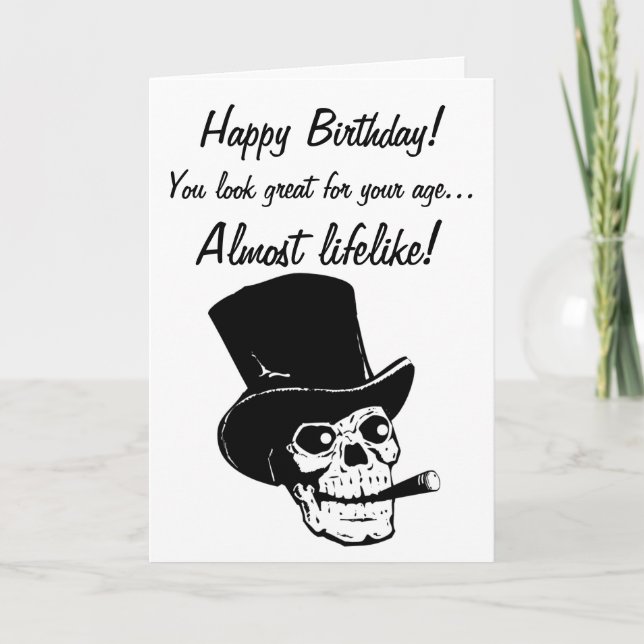 Carte Joyeux anniversaire ! Tu as l'air presque vivant ! (Devant)