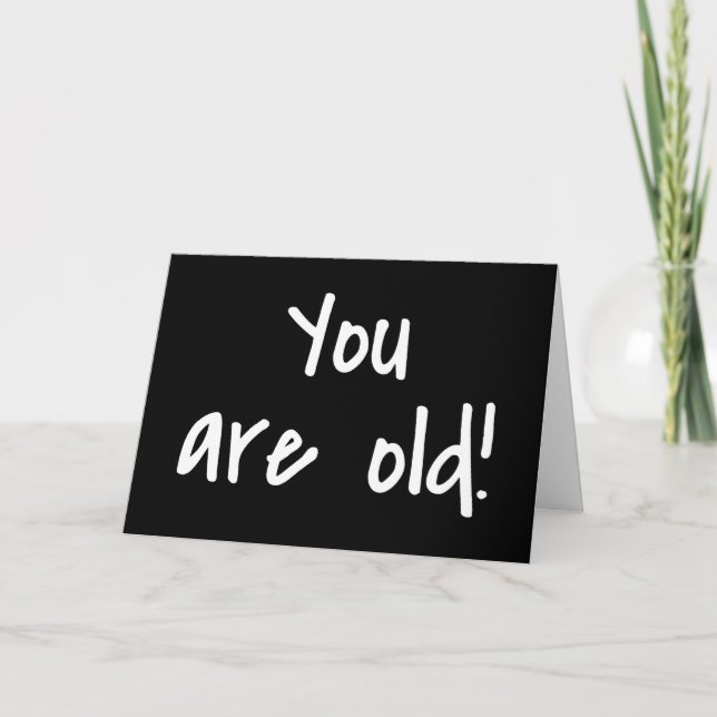 Carte Joyeux Anniversaire Vous Êtes Vieux Noir Personnal (Devant)