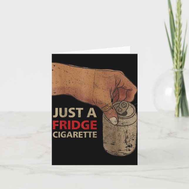 Carte Juste une cigarette dans le frigo Juste une cigare (Devant)