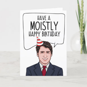 Carte JUSTIN TRUDEAU : Avoir un anniversaire hydratant e