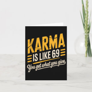Carte Karma, c'est comme 69 Citation Amusante Cadeau Hum