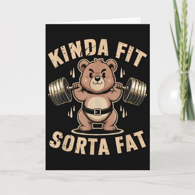 Carte Kinda Fit Sorta Fat - Funny Gym Bear Weightlifting (Devant)