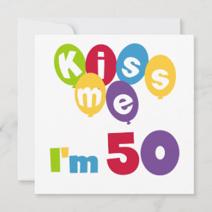 Carte Kiss Me I'm 50 Anniversaire T-shirts et cadeaux