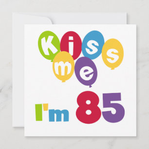 Carte Kiss Me I'm 85 Anniversaire T-shirts et cadeaux