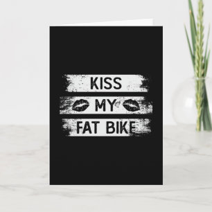 Carte Kiss My Fat Bike Vélo Vélo Vélo VTT VTT Fatbike