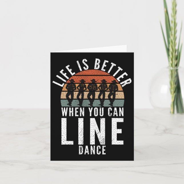 Carte La Danse De Ligne La Vie Est Meilleure Quand Vous  (Devant)