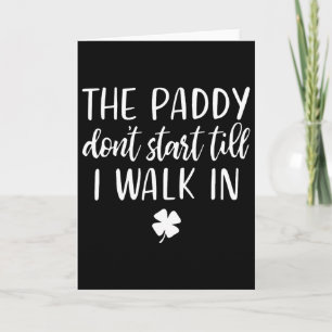 Carte La fête ne commence pas avant que j'entre St Patri