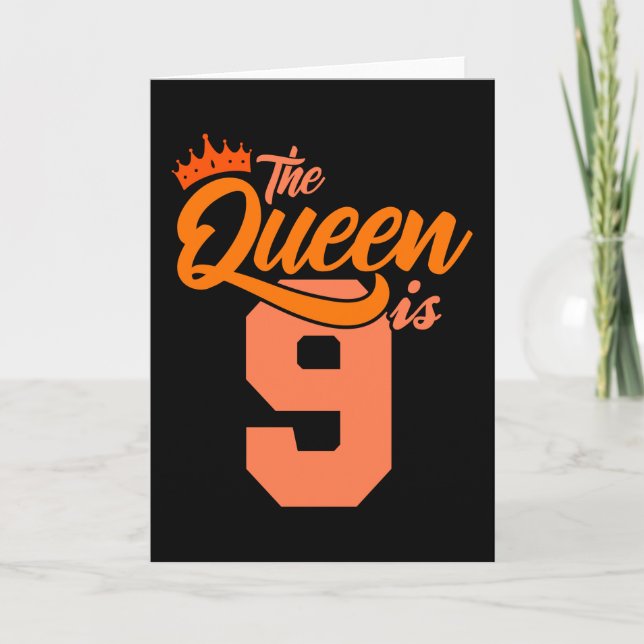 Carte LA REINE A 9 ans 9e anniversaire fille fille (Devant)