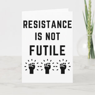 Carte La résistance n'est pas vaine Anti Trump Résistez