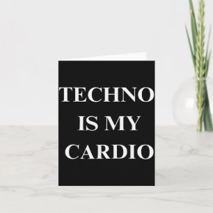 Carte La techno est mon cardio Citation drôle de musique