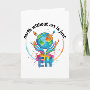 Carte La Terre sans l'art n'est que he cadeau d'artiste