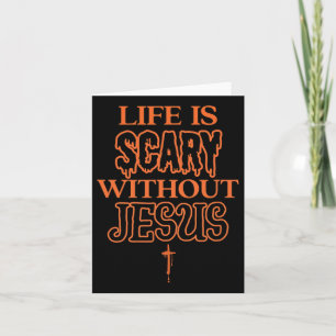 Carte La vie est effrayante sans Jésus Christian Hallowe