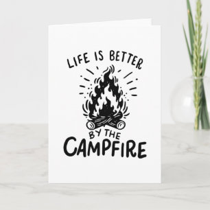Carte La Vie Est Meilleure Par Le Feu De Campagne
