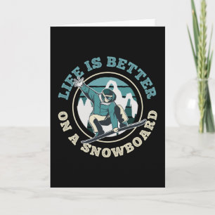 Carte La vie est meilleure sur Snowboard Drôle cadeau