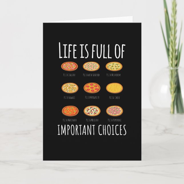 Carte La vie est pleine d'importantes Choices Pizza (Devant)