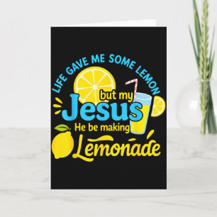 Carte La vie m'a donné des citrons mais mon Jésus il fai