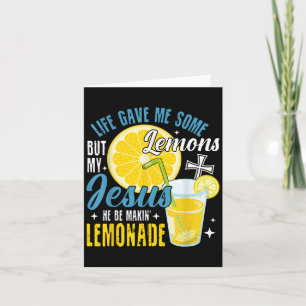 Carte La Vie M'A Donné Des Citrons Mais Mon Jésus Qu'Il 