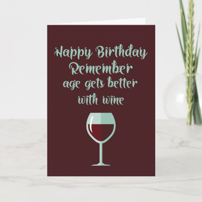 Carte L'Âge D'Anniversaire Drôle S'Améliore Avec Le Vin (Devant)