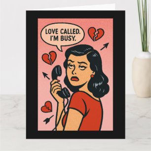 Carte L'amour a appelé. Je suis occupée : Anti-Sentiment