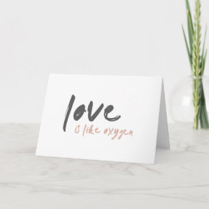 Carte L'amour est comme l'oxygène   Moderne Sweet Romant