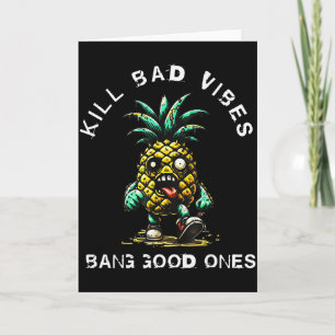 Carte L'ananas tue les mauvaises vibrations, frappe les