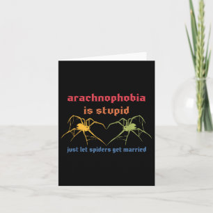 Carte L'Arachnophobie Est Stupide, Laisse Les Araignées 