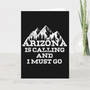 Carte L'Arizona appelle et je dois aller Montagnes