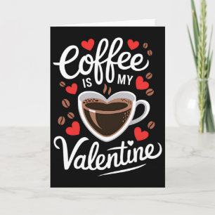 Carte Le café est mon Valentin Design romantique pour l'