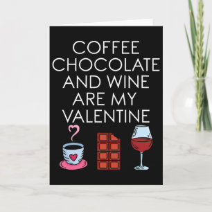 Carte Le Café Le Chocolat Et Le Vin Sont Mon Valentin Va