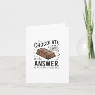 Carte Le Chocolat Est La Réponse. Non La Question Est St