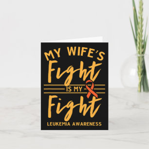 Carte Le combat de ma femme est ma lutte contre la leucé
