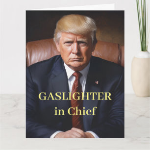Carte Le Gaslightueur en Chef Trump