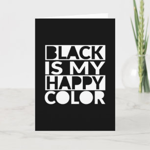 Carte Le noir est ma couleur heureuse Humour foncé