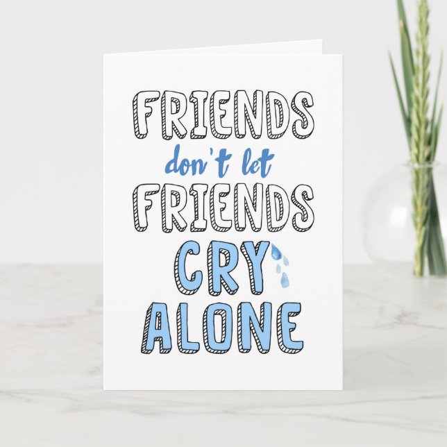 Carte L'encouragement, amis ne laissent pas seul le cri (Devant)