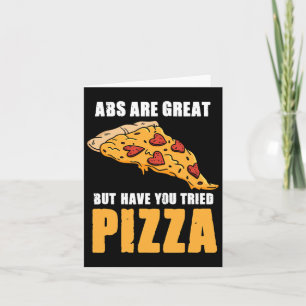 Carte Les Abs Sont Superbes Mais Avez-Vous Essayé Pizza 
