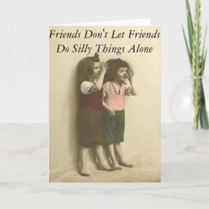 Carte Les amis ne laissent pas les amis faire des choses