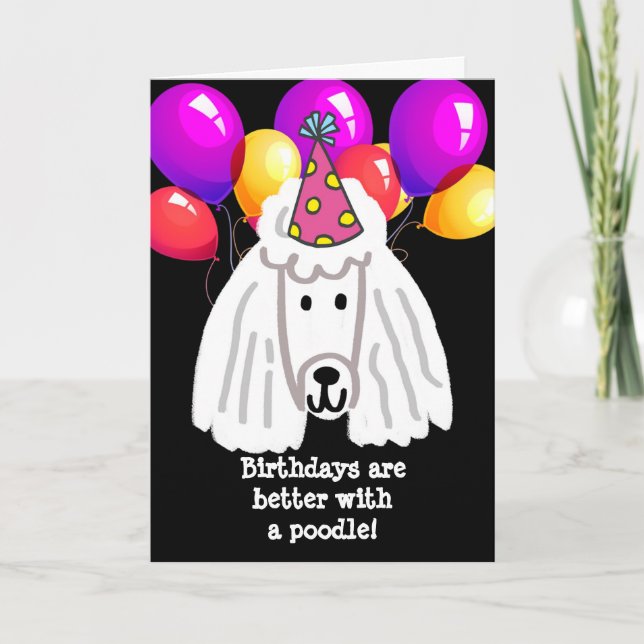 Carte Les anniversaires sont meilleurs avec un caniche (Devant)