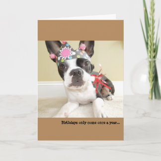 Carte Les anniversaires viennent seulement une fois par