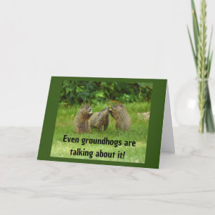CARTE *LES GROUNDHOGS SONT MÊME EN TRAIN DE PARLER*"HEUR