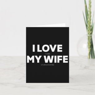 Carte Les hommes j'aime quand ma femme me laisse aller à