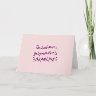 Carte Les Meilleures mamans sont promues à Grand-mère