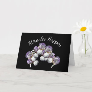 Carte Les miracles se produisent Iris Fleurs Inspiration